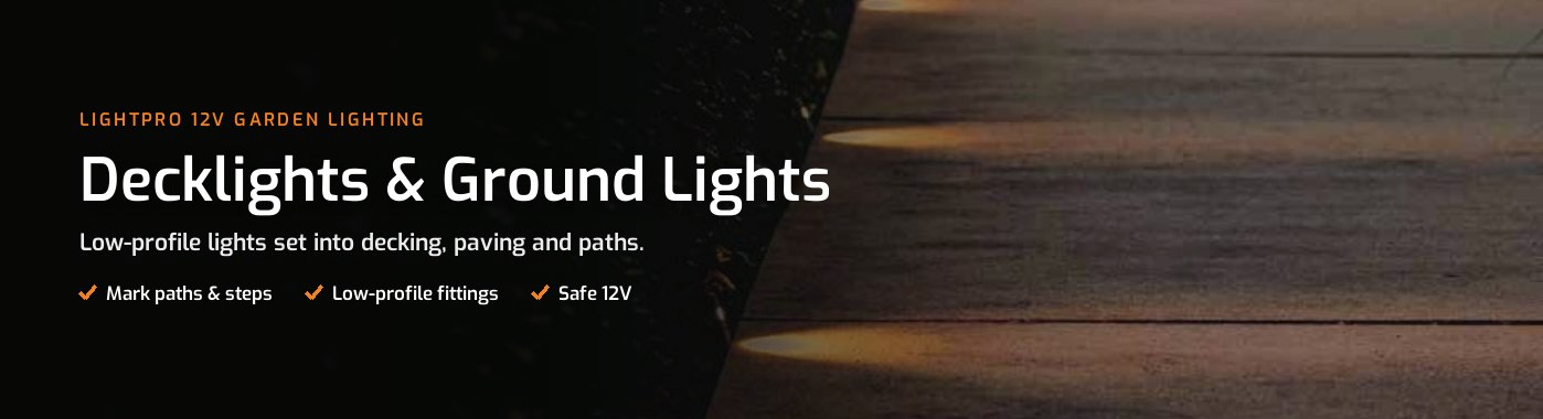 Lightpro Decklights & Ground Lights – low-profile 12V lights for decking and paths