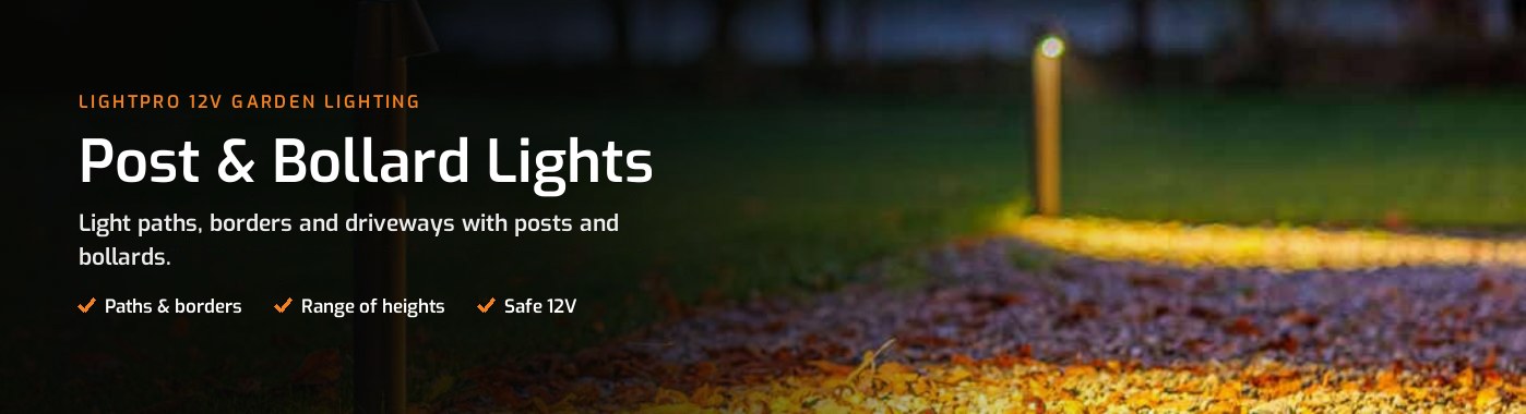 Lightpro Post & Bollard Lights – 12V lights for paths, borders and driveways
